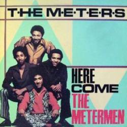 The Meters : Here Come The Metermen